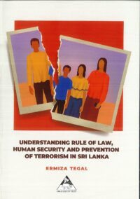 Understanding Role of Law Human Security and Prevention of Terrorism in Sri Lanka By Ermiza Tegal – English